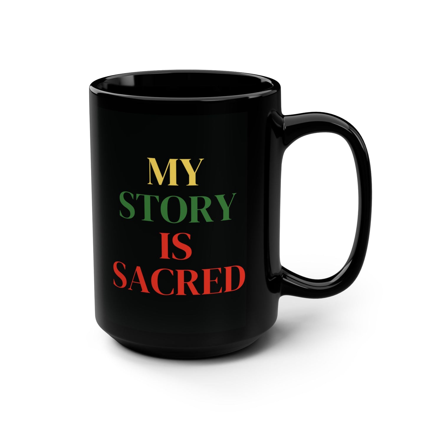 Juneteenth Self Love Affirmation Coffee Cup Cultural Celebration Black Heritage Sacred Story Mug My Story is Sacred Black Empowerment Gift