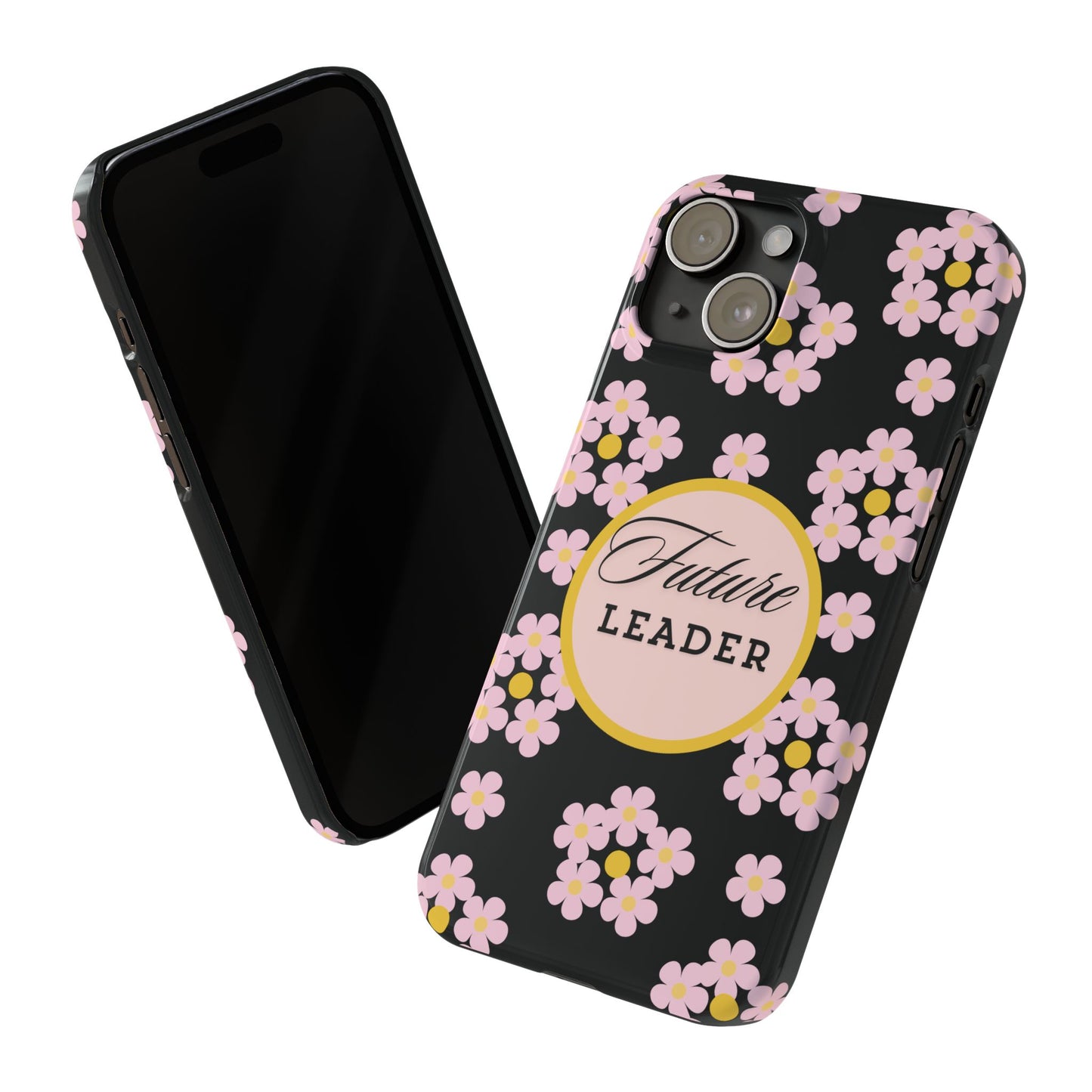 Floral iPhone Motivational Phone Case Student Accessory Future Leader Trendy Phone Cover