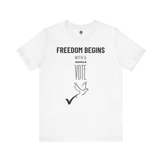 US Election 2024 T-Shirt Freedom Begins With A Single Vote Neutral Grey Civic Engagement Tee Trendy Political Top