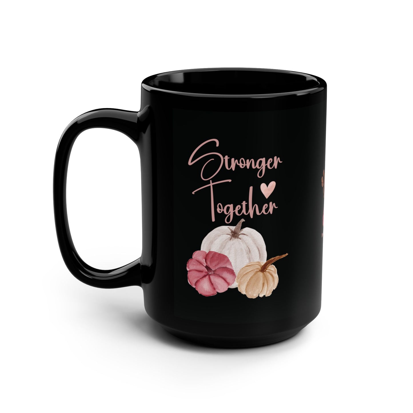 Stronger Together Breast Cancer Awareness Supportive Gift Mug for Cancer Survivors Positive Message Empowerment Black Mug for Women